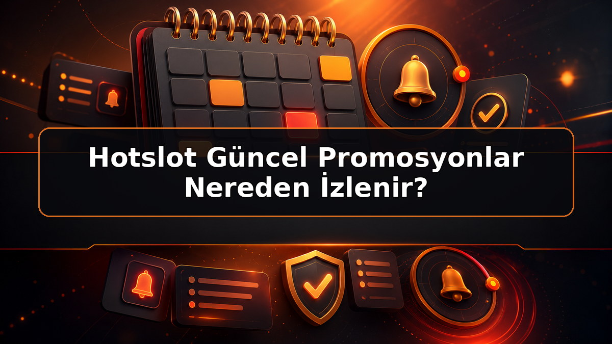 Hotslot Güncel Promosyonlar Nereden İzlenir hakkında Hotslot bilgilendirme görseli