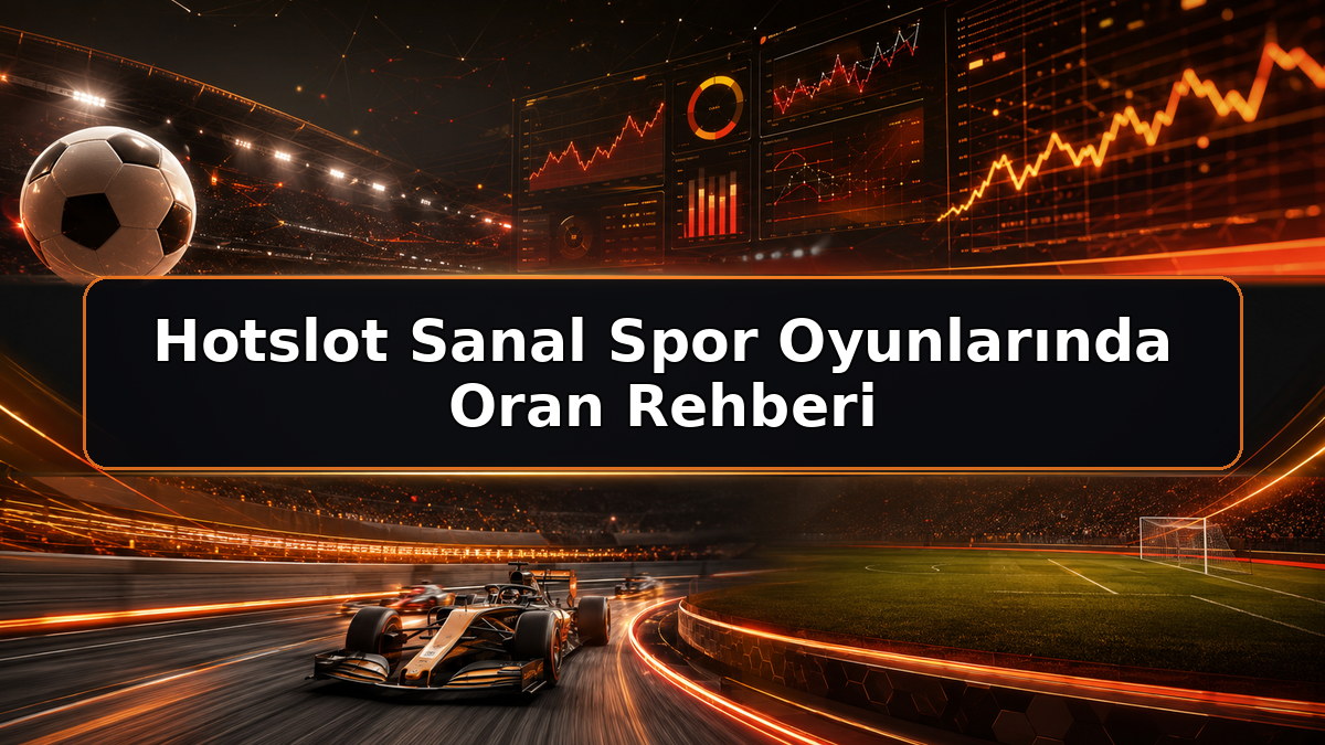 Hotslot Sanal Spor Oyunlarında Oran Rehberi hakkında Hotslot bilgilendirme görseli